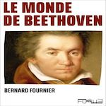 LE MONDE DE BEETHOVEN, Fournier Bernard