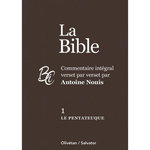 LA BIBLE. COMMENTAIRE INTEGRAL VERSET PAR VERSET. TOME 1, LE PENTATEUQUE, Nouis Antoine