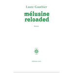 MELUSINE RELOADED, Gauthier Laure