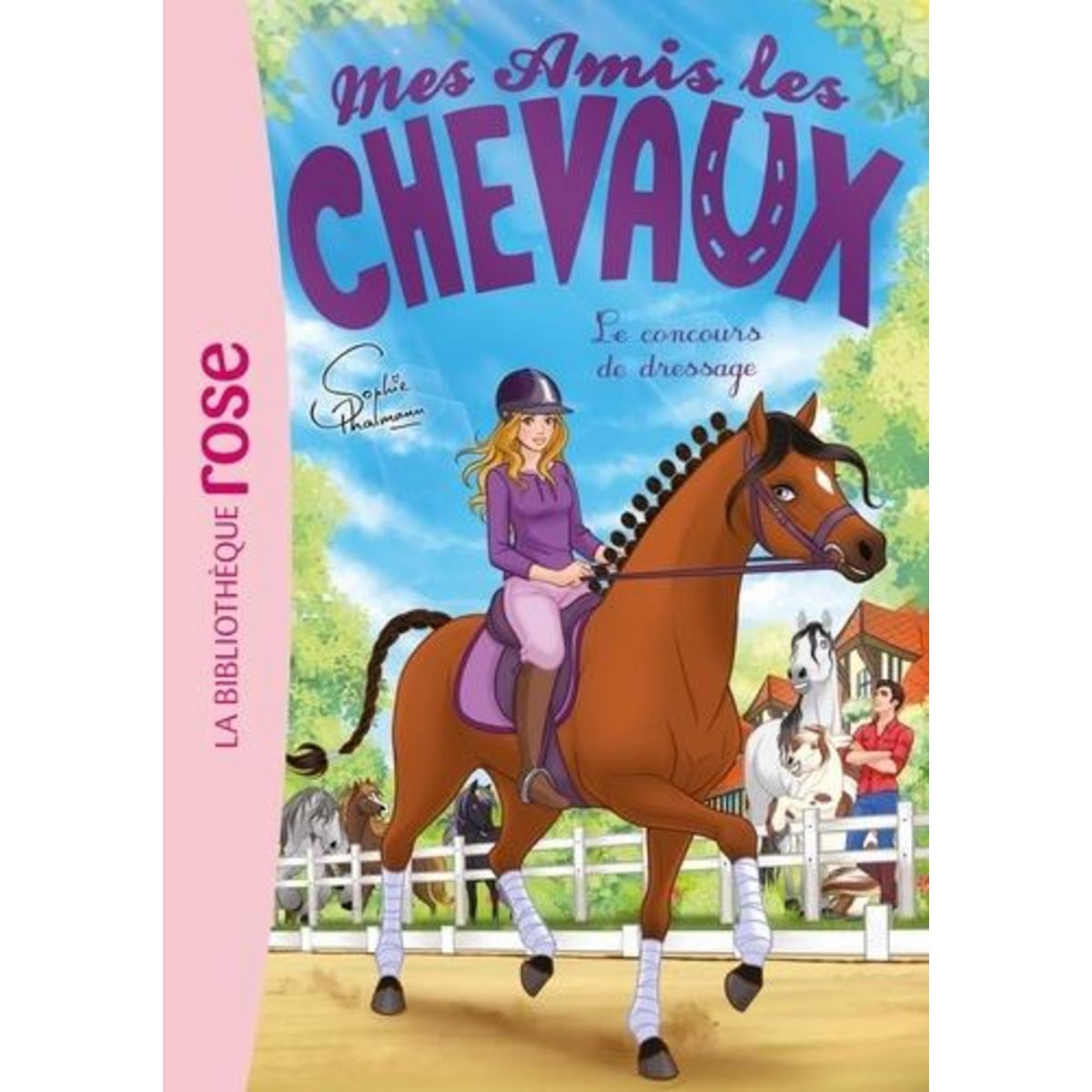 MES AMIS LES CHEVAUX TOME 45 : LE CONCOURS DE DRESSAGE, Thalmann Soumillon Sophie
