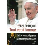 TOUT EST A L'AMOUR. LETTRE APOSTOLIQUE SUR SAINT FRANCOIS DE SALES (TOTUM AMORIS EST), Pape François