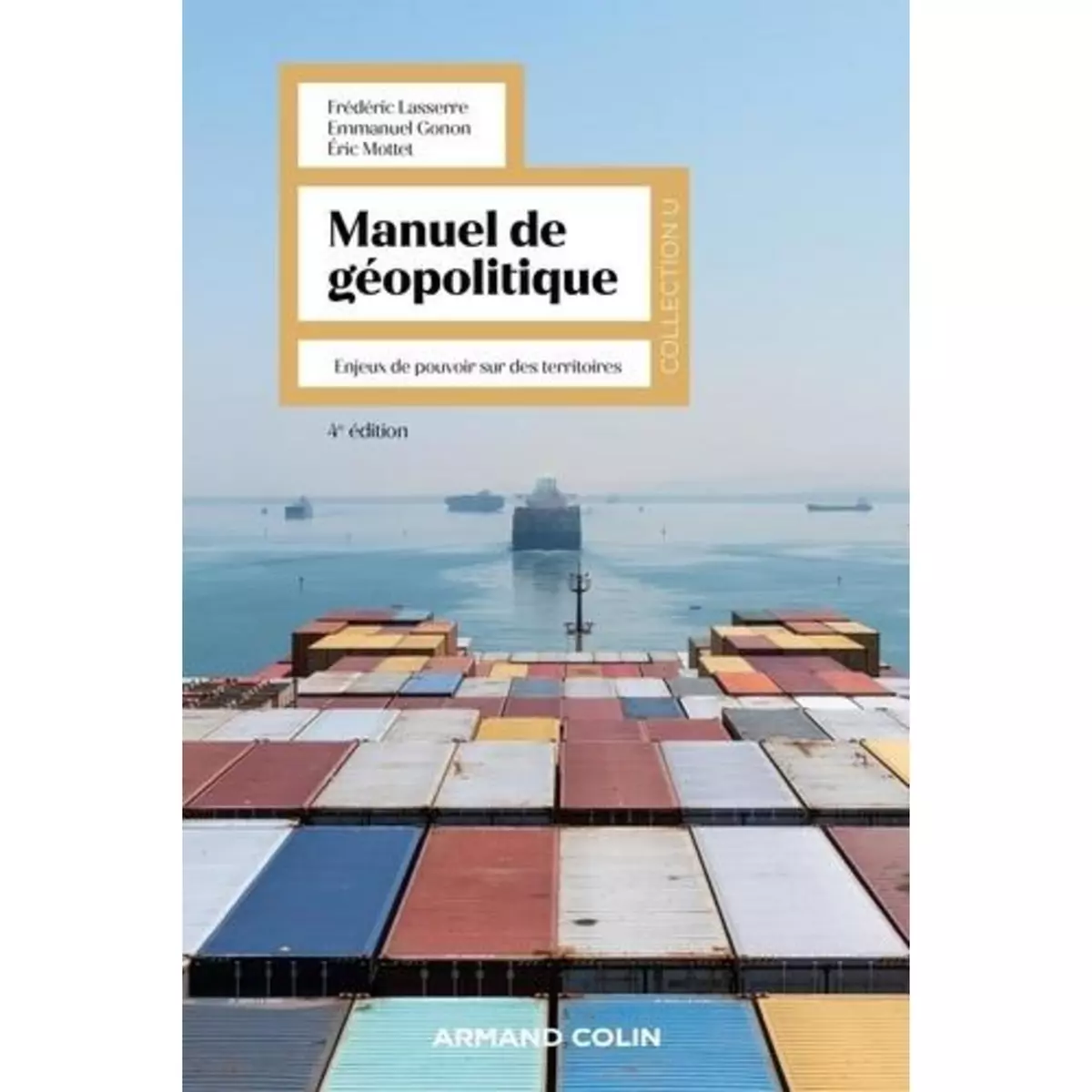  MANUEL DE GEOPOLITIQUE. ENJEUX DE POUVOIR SUR DES TERRITOIRES, 4E EDITION, Lasserre Frédéric
