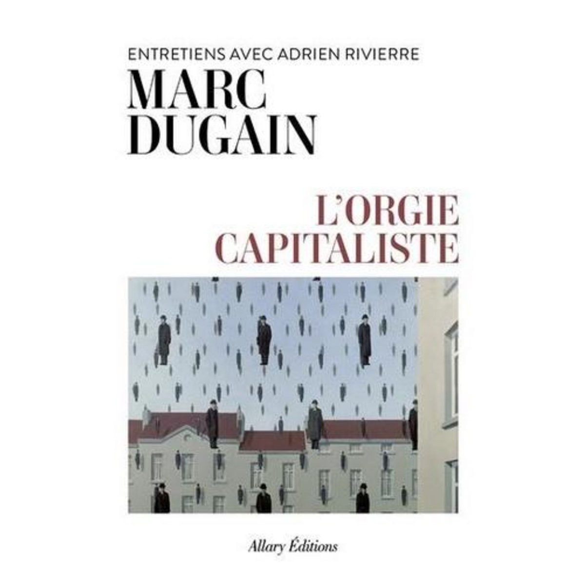 L'ORGIE CAPITALISTE, Dugain Marc