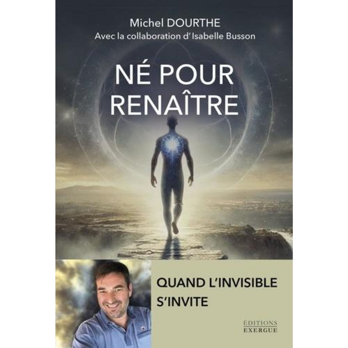 NE POUR RENAITRE. QUAND L'INVISIBLE S'INVITE, Dourthe Michel