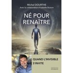 NE POUR RENAITRE. QUAND L'INVISIBLE S'INVITE, Dourthe Michel