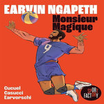 EARVIN N'GAPETH. MONSIEUR MAGIQUE, Cucuel Xavier