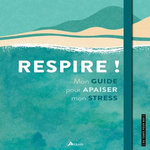 RESPIRE ! MON GUIDE POUR APAISER MON STRESS, Chavanne Philippe