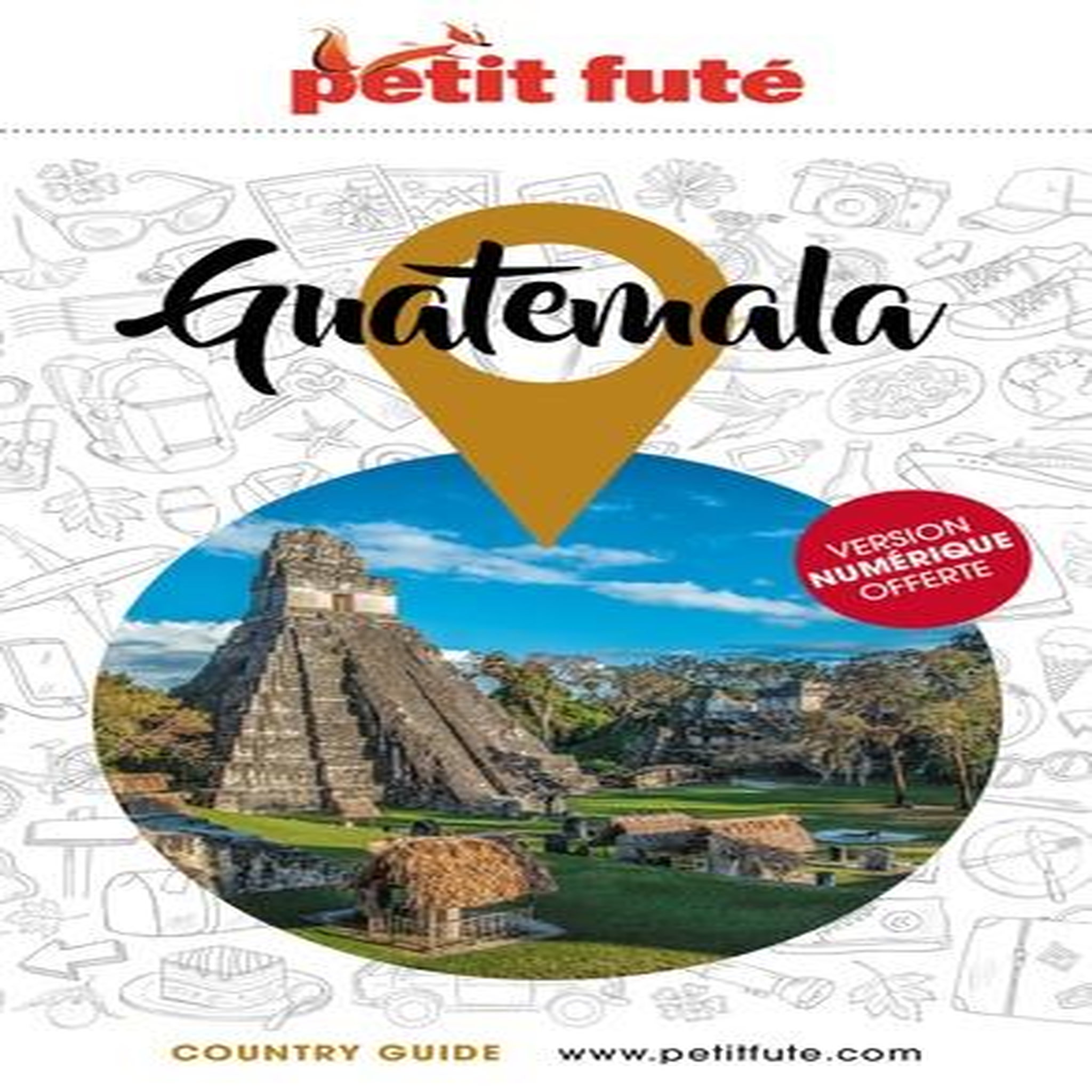PETIT FUTE GUATEMALA. EDITION 2024, Petit Futé