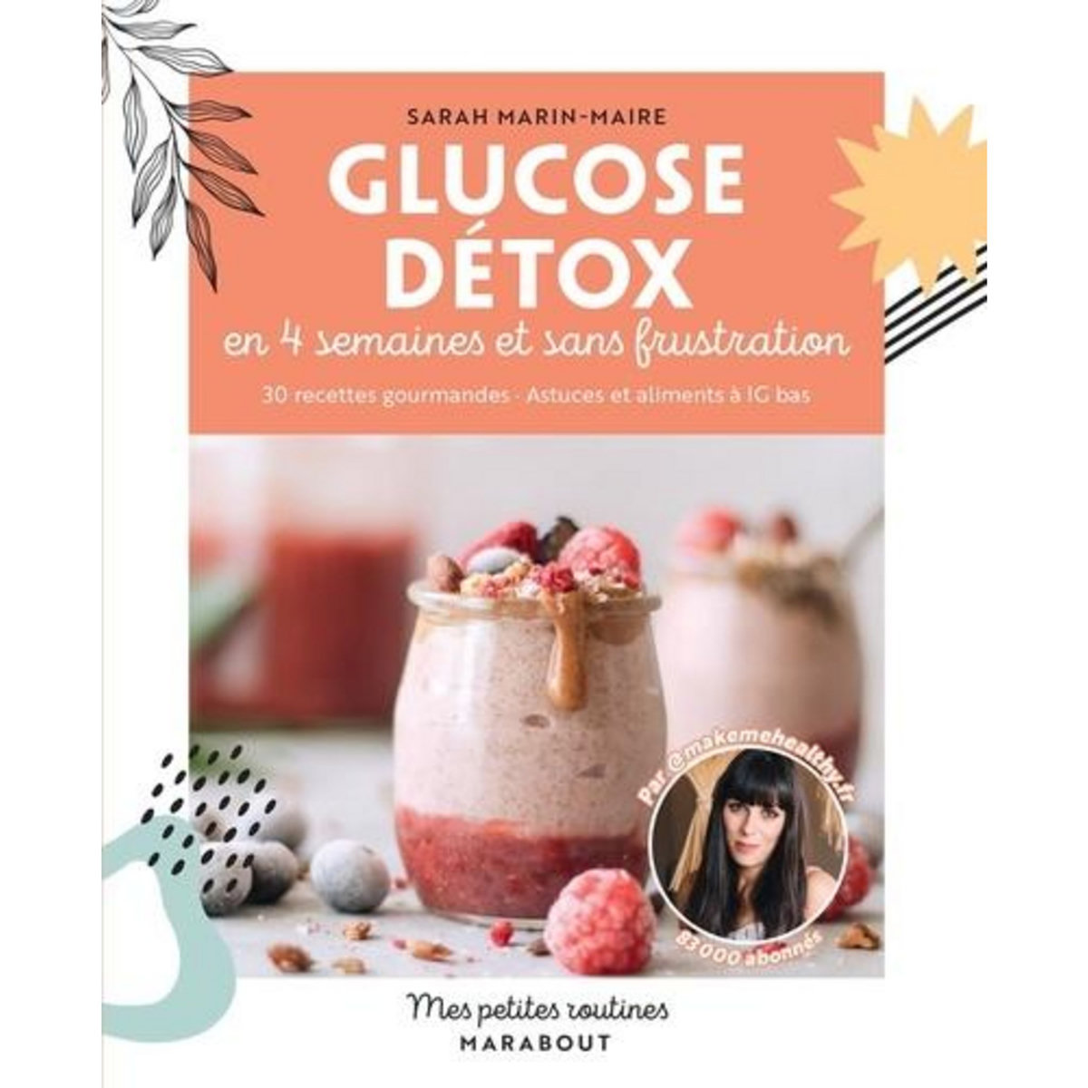 GLUTOSE DETOX. EN 4 SEMAINES ET SANS FRUSTRATION, Marin-Maire Sarah