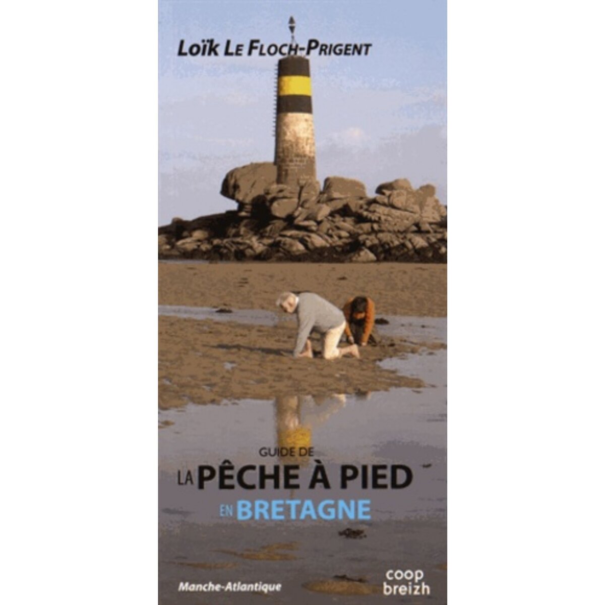  LA PECHE A PIED EN BRETAGNE, Le Floch-Prigent Loïk