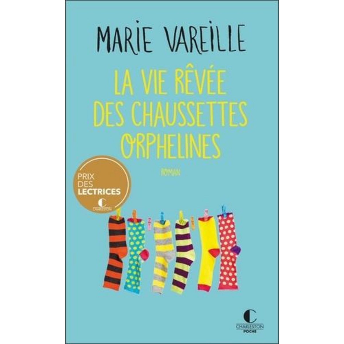 LA VIE REVEE DES CHAUSSETTES ORPHELINES, Vareille Marie