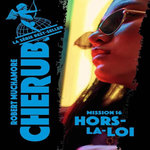 CHERUB TOME 16 : HORS-LA-LOI, Muchamore Robert