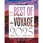 LE BEST OF DU VOYAGE. LES DERNIERES TENDANCES, LES MEILLEURES DESTINATIONS, LES CONSEILS POUR VOYAGER RESPONSABLE, EDITION 2025, Bain Andrew