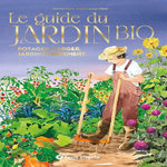 LE GUIDE DU JARDIN BIO. POTAGER, VERGER, JARDIN D'ORNEMENT, EDITION DE LUXE, Thorez Jean-Paul