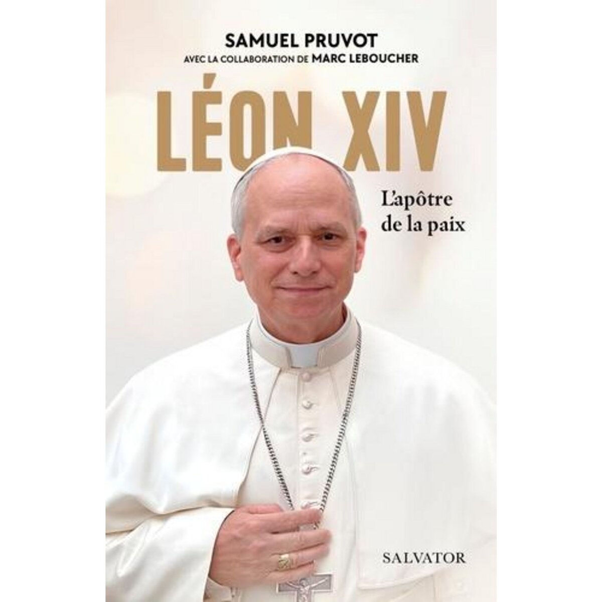 LEON XIV. L'APOTRE DE LA PAIX, Pruvot Samuel