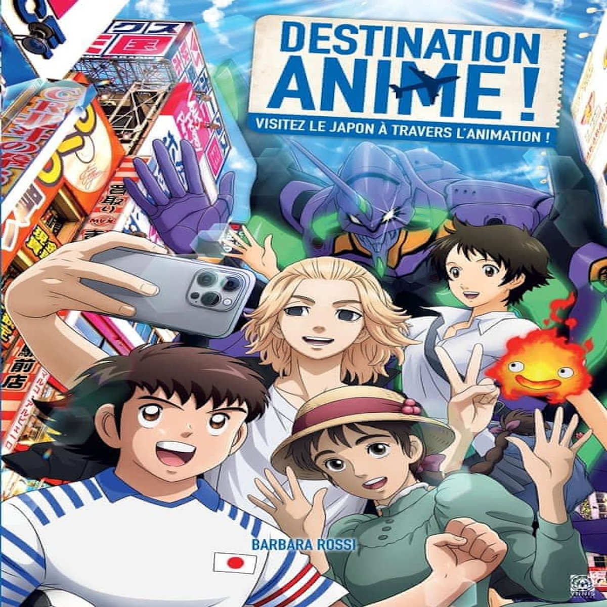 DESTINATION ANIME ! TOME 2, VISITEZ LE JAPON A TRAVERS L'ANIMATION !, Rossi Barbara