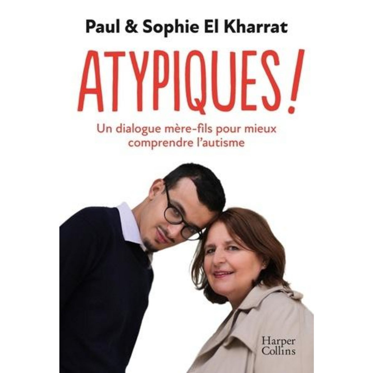 ATYPIQUES ! UN DIALOGUE MERE-FILS POUR MIEUX COMPRENDRE L'AUTISME, El Kharrat Paul