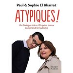 ATYPIQUES ! UN DIALOGUE MERE-FILS POUR MIEUX COMPRENDRE L'AUTISME, El Kharrat Paul