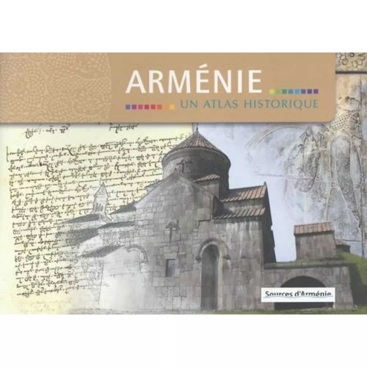  ARMENIE. UN ATLAS HISTORIQUE, 7E EDITION REVUE ET AUGMENTEE, Yevadian Maxime K.
