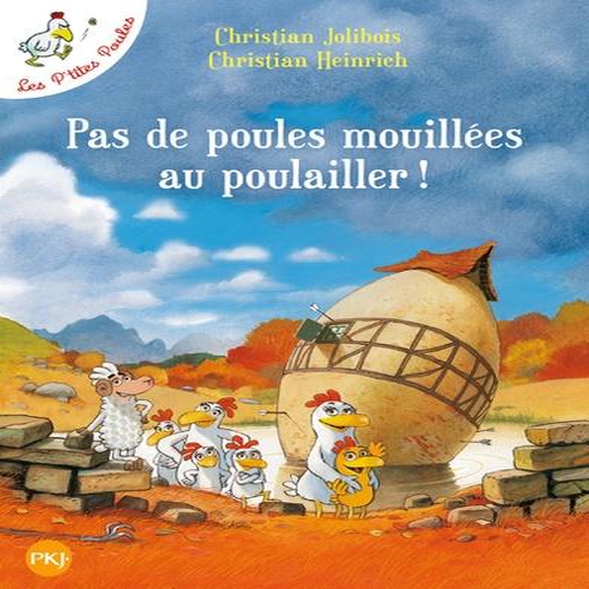 LES P'TITES POULES : PAS DE POULES MOUILLEES AU POULAILLER !, Jolibois Christian