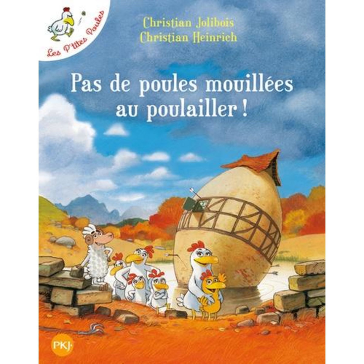 LES P'TITES POULES : PAS DE POULES MOUILLEES AU POULAILLER !, Jolibois Christian
