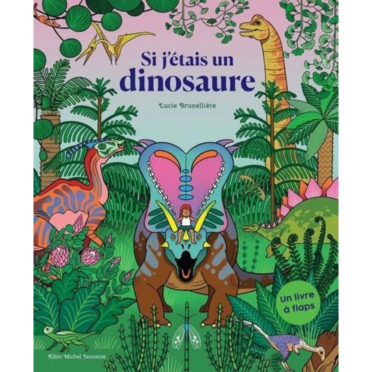 SI J'ETAIS UN DINOSAURE, Brunellière Lucie