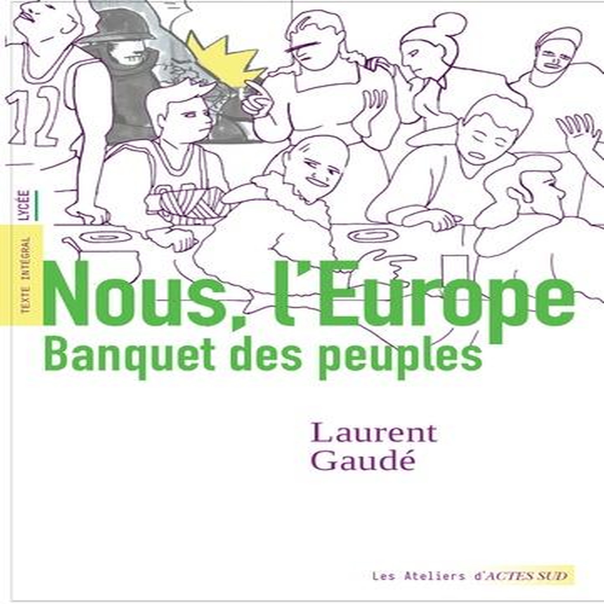 NOUS, L'EUROPE. BANQUET DES PEUPLES, Gaudé Laurent