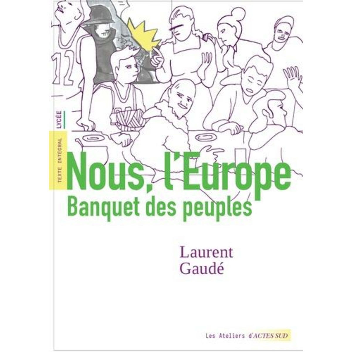 NOUS, L'EUROPE. BANQUET DES PEUPLES, Gaudé Laurent