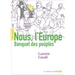 NOUS, L'EUROPE. BANQUET DES PEUPLES, Gaudé Laurent