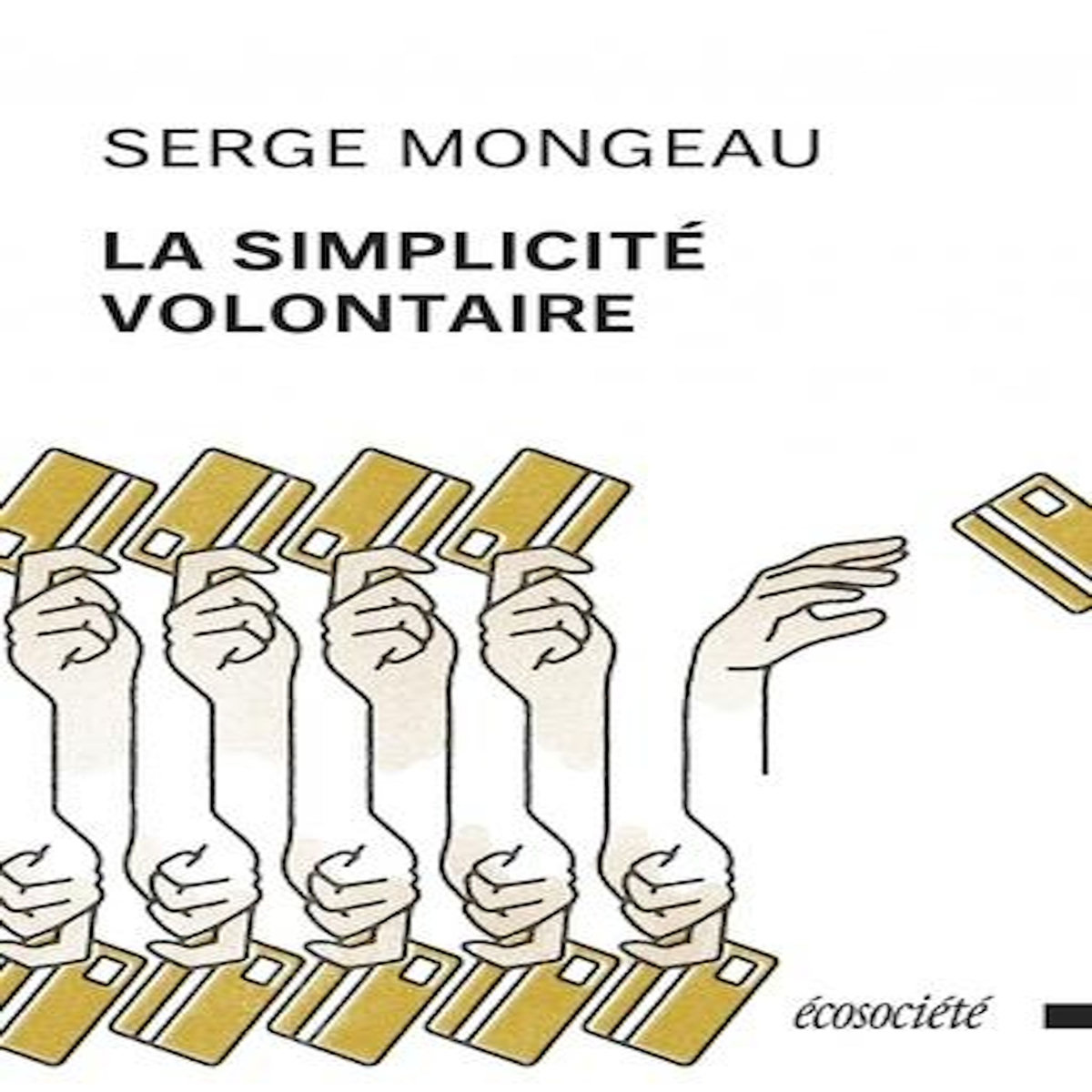 LA SIMPLICITE VOLONTAIRE. 3E EDITION, Mongeau Serge