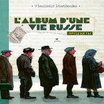 L'ALBUM D'UNE VIE RUSSE, Diatlenko Vladimir