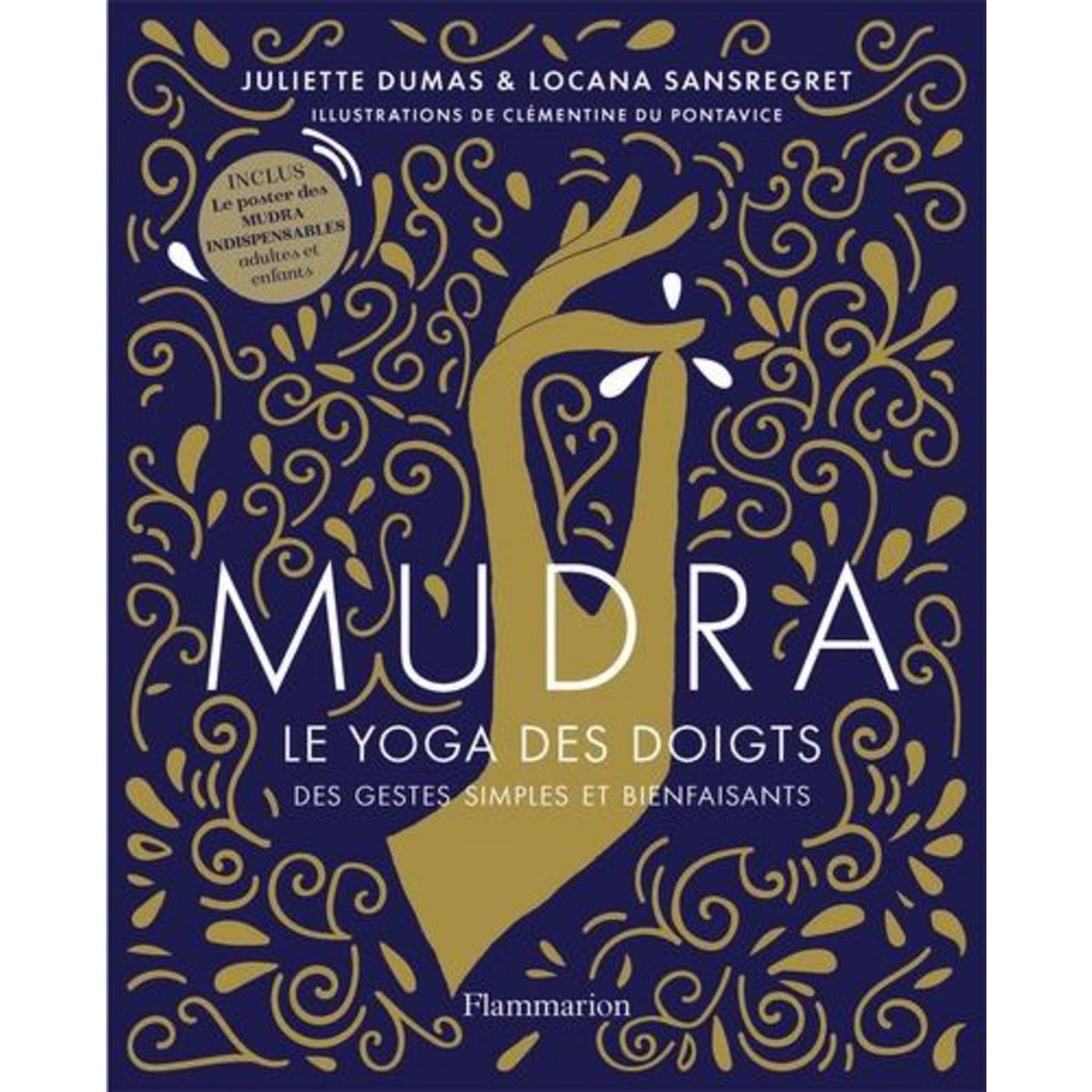 MUDRA. LE YOGA DES DOIGTS. AVEC UN POSTER DES MUDRA, Dumas Juliette