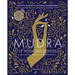 MUDRA. LE YOGA DES DOIGTS. AVEC UN POSTER DES MUDRA, Dumas Juliette