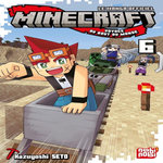 MINECRAFT - VOYAGE AU BOUT DU MONDE TOME 6 , Seto Kazuyoshi