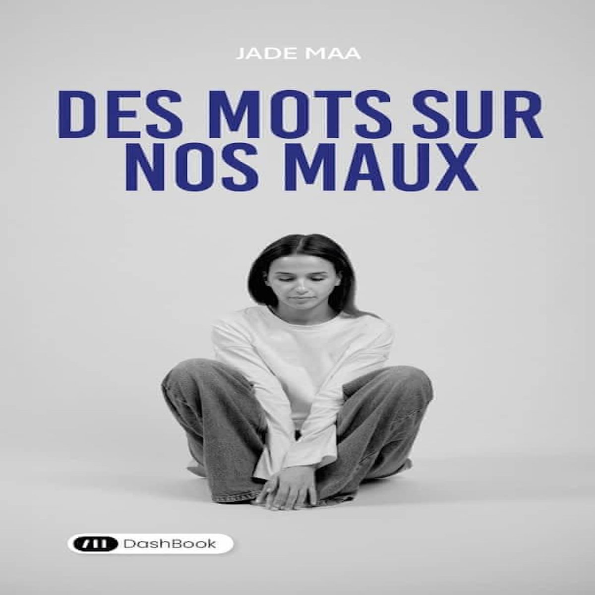 DES MOTS SUR NOS MAUX, Jade Maa