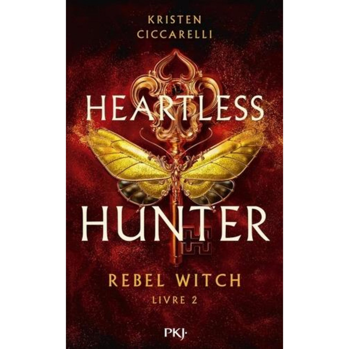 HEARTLESS HUNTER TOME 2 : REBEL WITCH, Ciccarelli Kristen