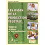  LES BASES DE LA PRODUCTION VEGETALE. TOME 3, LA PLANTE ET SON AMELIORATION, EDITION 2021, Soltner Dominique