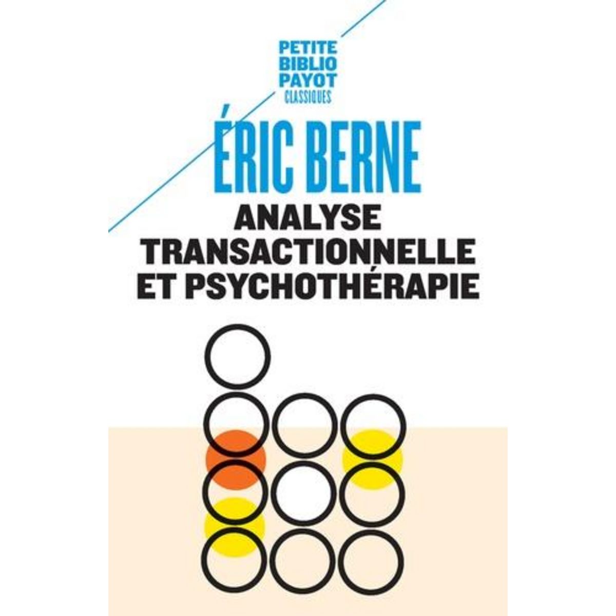 ANALYSE TRANSACTIONNELLE ET PSYCHOTHERAPIE, Berne Eric