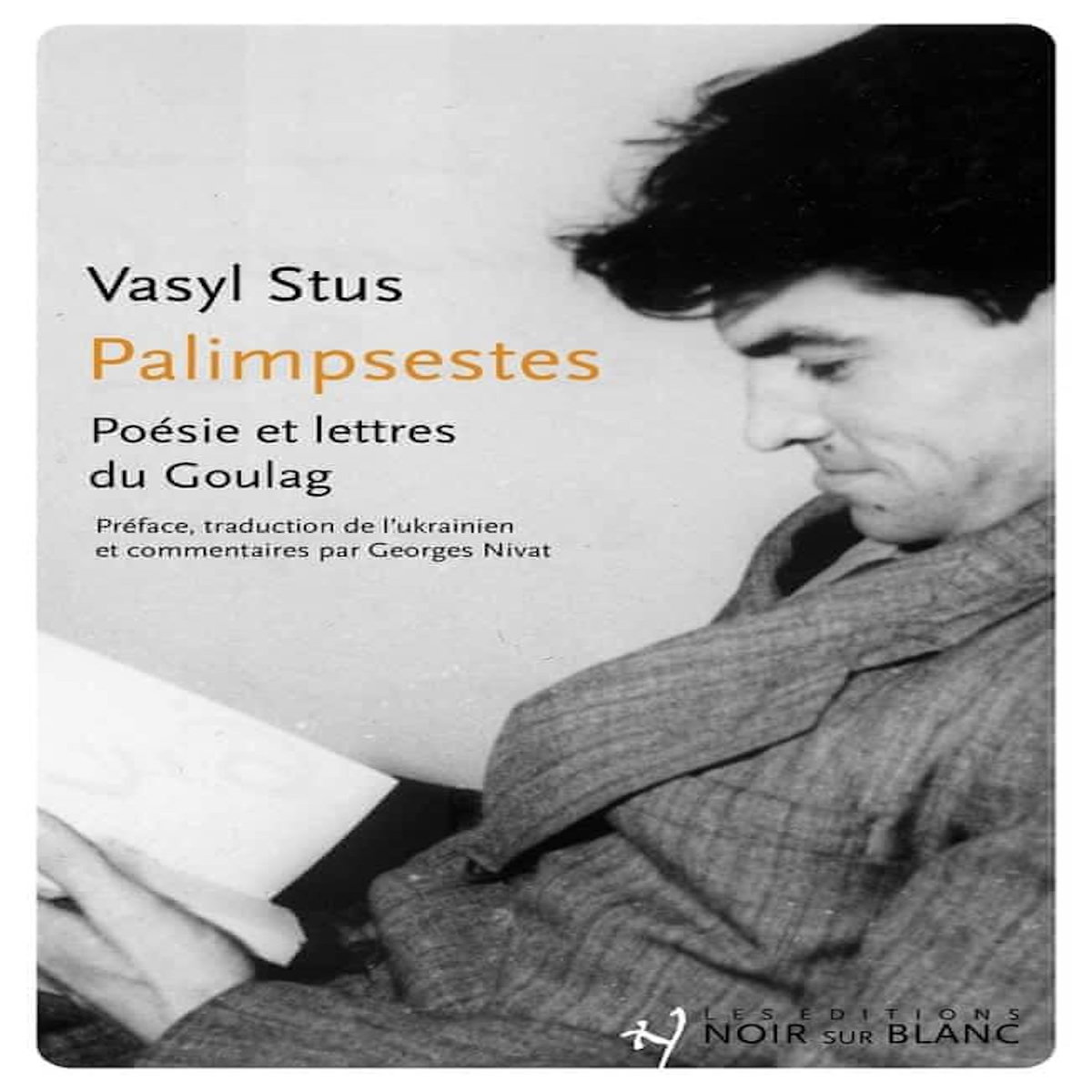 PALIMPSESTES. POESIE ET LETTRES DU GOULAG, Stus Vasyl