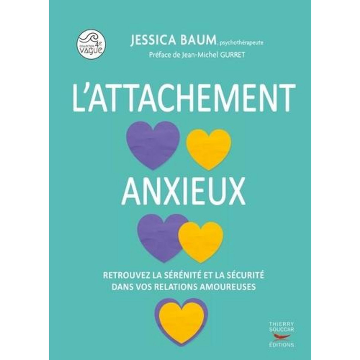L'ATTACHEMENT ANXIEUX, Baum Jessica