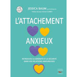 L'ATTACHEMENT ANXIEUX, Baum Jessica