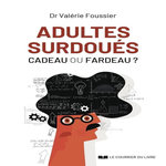 ADULTES SURDOUES, CADEAU OU FARDEAU ? 5E EDITION, Foussier Valérie