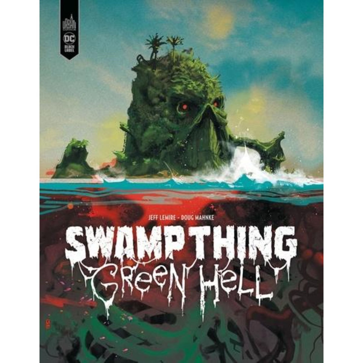 SWAMP THING : GREEN HELL, Lemire Jeff