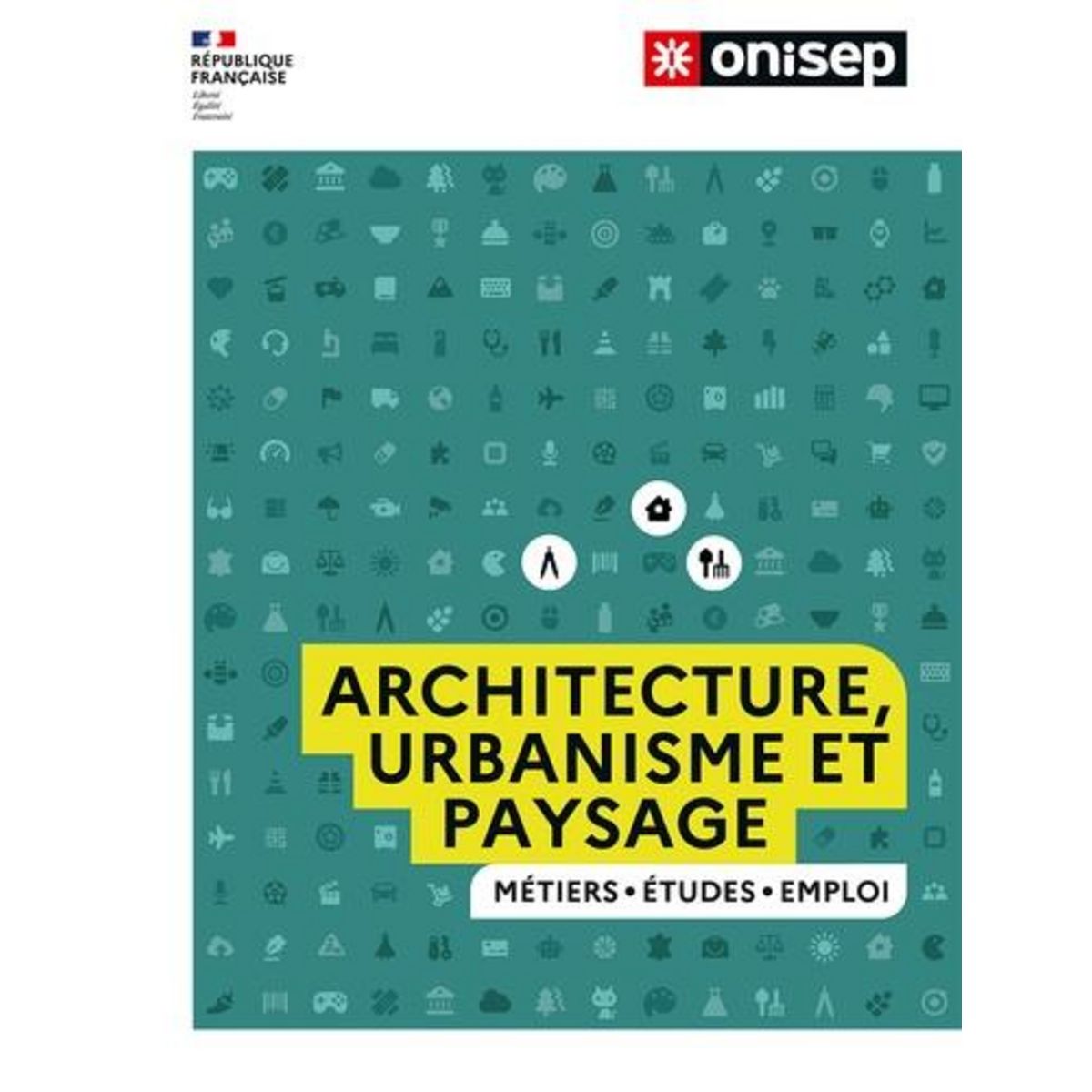 ARCHITECTURE, URBANISME ET PAYSAGE. METIERS - ETUDES - EMPLOI, ONISEP