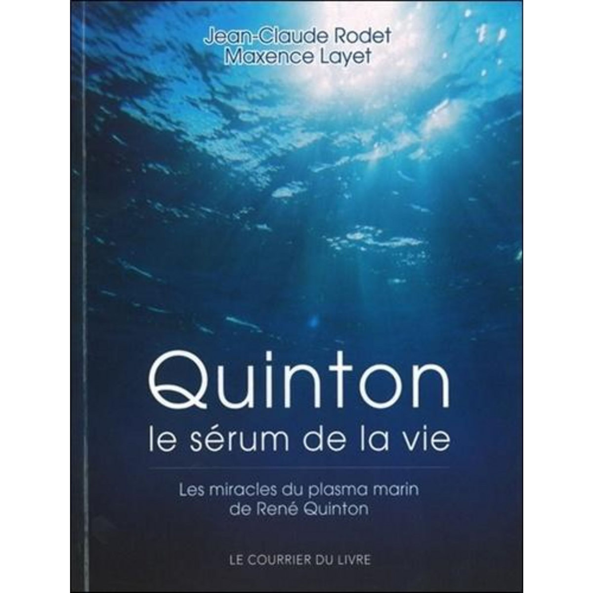 QUINTON. LE SERUM DE LA VIE, Rodet Jean-Claude