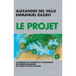 LE PROJET. LA STRATEGIE DE CONQUETE ET D'INFILTRATION DES FRERES MUSULMANS EN FRANCE ET DANS LE MONDE, Del Valle Alexandre