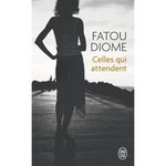 CELLES QUI ATTENDENT, Diome Fatou
