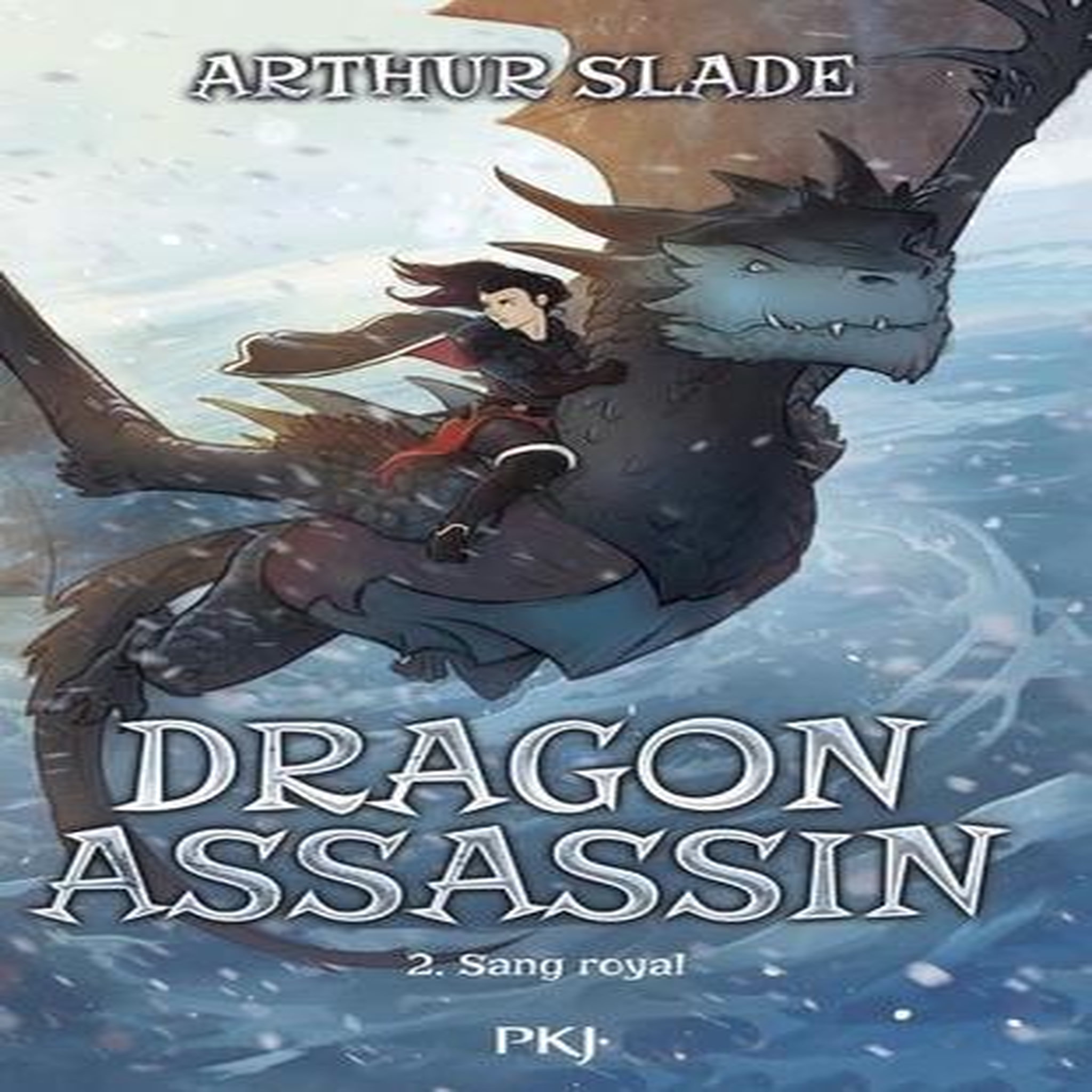 DRAGON ASSASSIN TOME 2 : SANG ROYAL, Slade Arthur