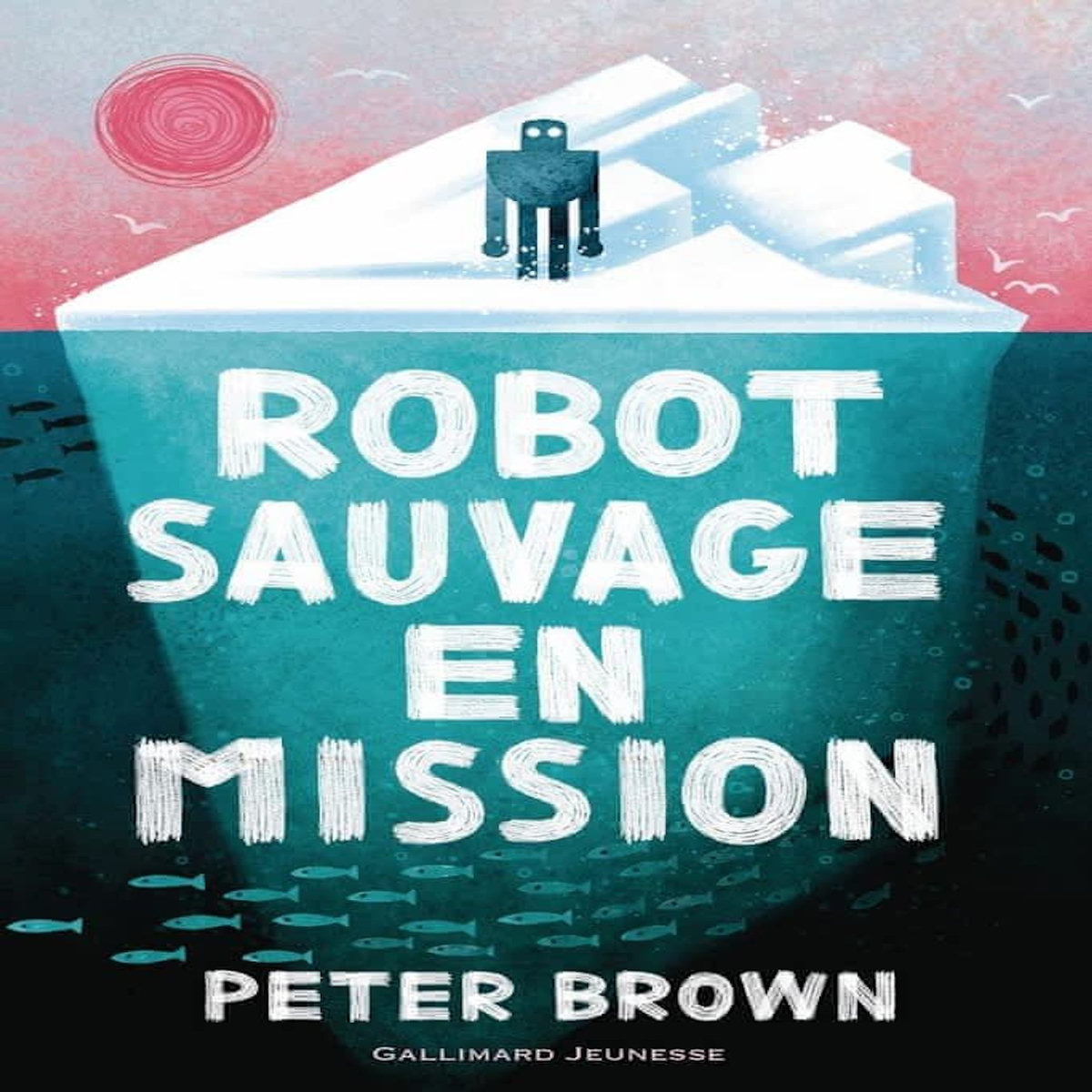 ROBOT SAUVAGE TOME 3 : ROBOT SAUVAGE EN MISSION, Brown Peter