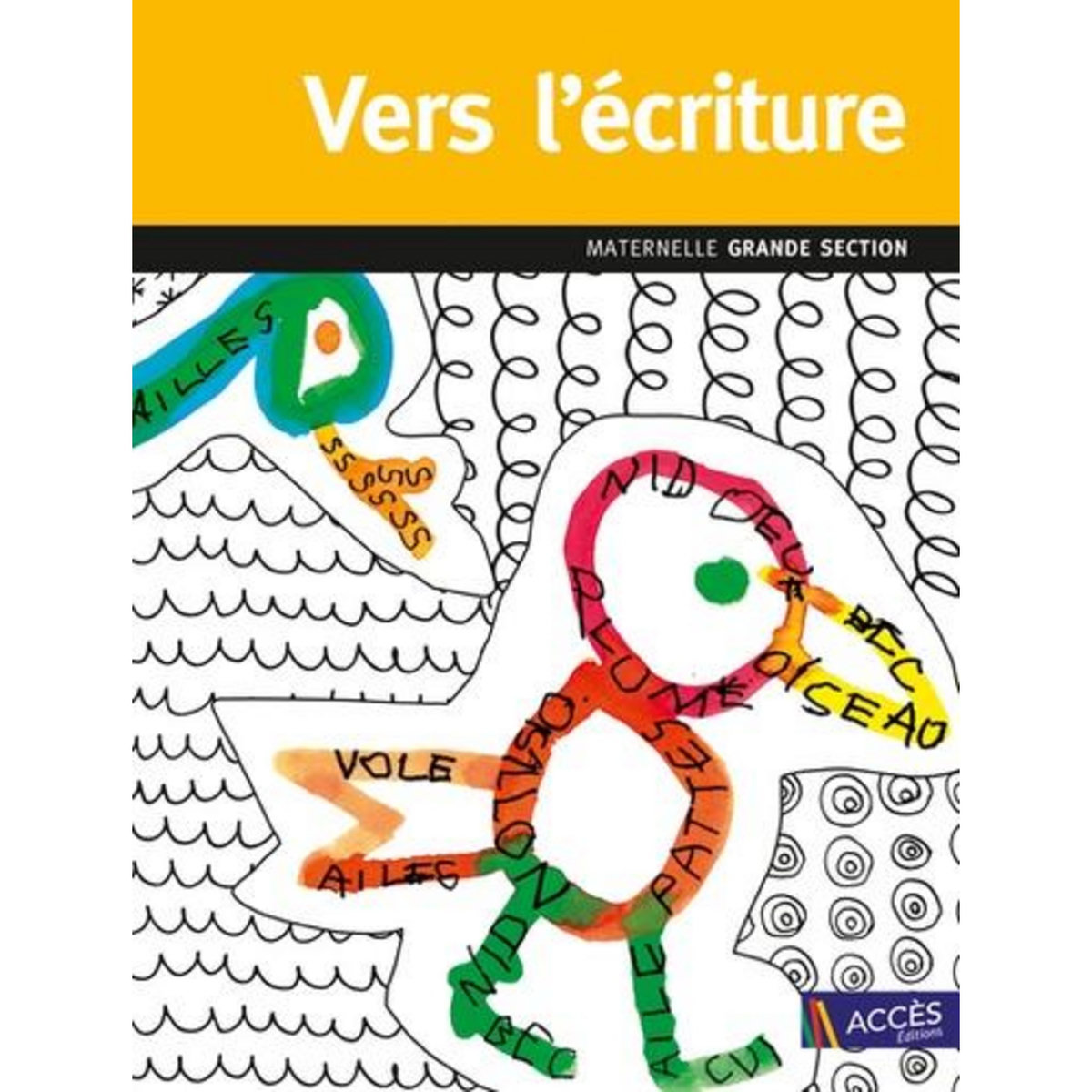VERS L'ECRITURE MATERNELLE GRANDE SECTION. DU TRACE MINIATURISE A L'ECRITURE, Dorner Christina